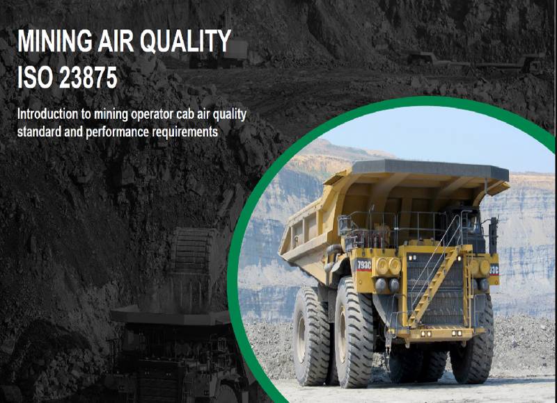 ISO 23875 Mining Operator Cab Air Quality Standard and Performance Requirements